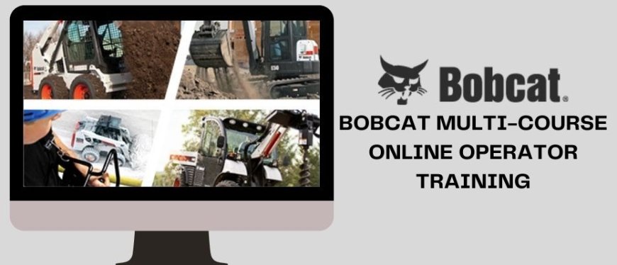 Bobcat Multi-course Online Operator Training